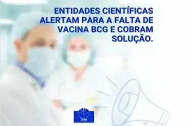 Entidades científicas alertam para a falta de vacina BCG e cobram solução.